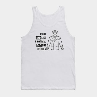 Pilot Dad Like A Normal Dad But Cooler Tank Top